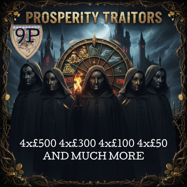 PROSPERITY TRAITORS 9P A SPIN WIN LOADS OF CHANCES TO INSTANTLY WIN £500'S £300'S £150'S CASH AND MUCH MUCH MORE